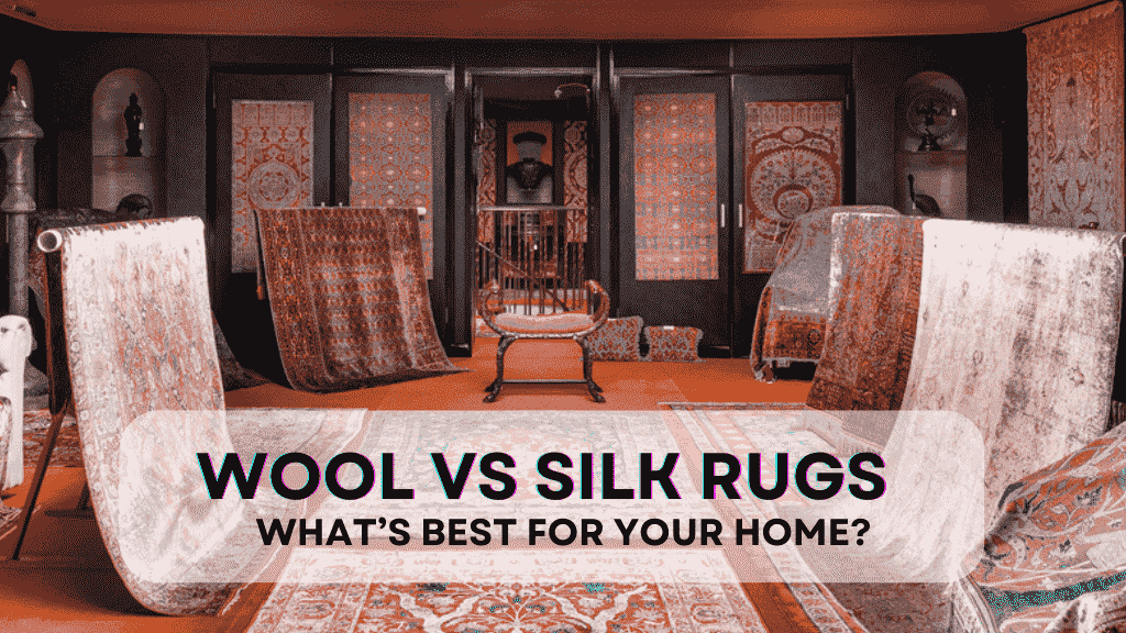 Wool vs Silk Rugs
